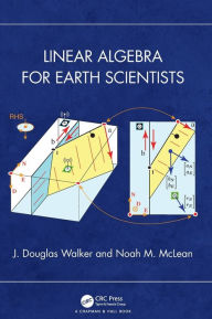 Title: Linear Algebra for Earth Scientists, Author: J. Douglas Walker