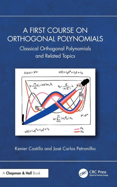A First Course on Orthogonal Polynomials: Classical Orthogonal Polynomials and Related Topics