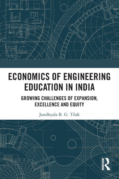 Economics of Engineering Education India: Growing Challenges Access, Excellence and Equity