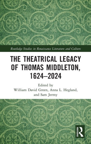 The Theatrical Legacy of Thomas Middleton, 1624-2024