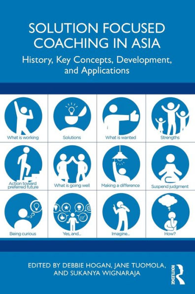 Solution Focused Coaching Asia: History, Key Concepts, Development, and Applications