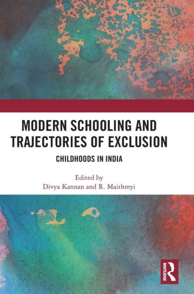 Modern Schooling and Trajectories of Exclusion: Childhoods India