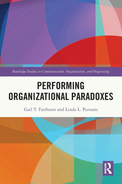 Performing Organizational Paradoxes