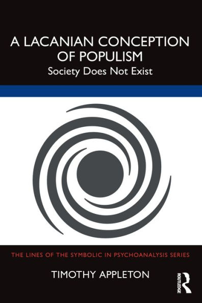 A Lacanian Conception of Populism: Society Does Not Exist