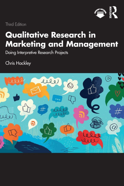 Qualitative Research Marketing and Management: Doing Interpretive Projects