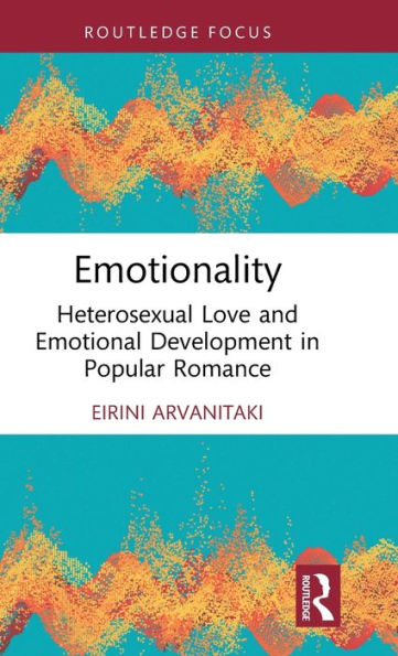 Emotionality: Heterosexual Love and Emotional Development Popular Romance