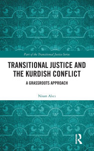 Free full pdf ebook downloads Transitional Justice and the Kurdish Conflict: A Grassroots Approach (English literature) 9781032558516 FB2 DJVU PDB by Nisan Alici