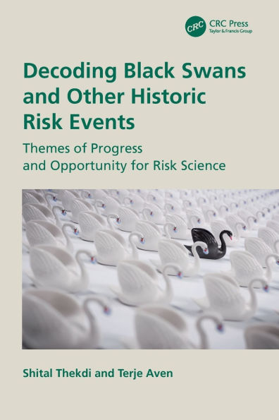 Decoding Black Swans and Other Historic Risk Events: Themes of Progress Opportunity for Science