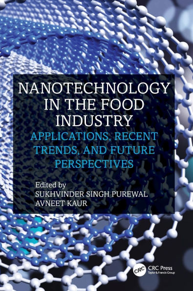 Nanotechnology the Food Industry: Applications, Recent Trends, and Future Perspectives