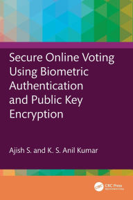 Title: Secure Online Voting Using Biometric Authentication and Public Key Encryption, Author: Ajish S
