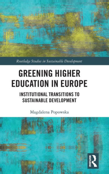 Greening Higher Education Europe: Institutional Transitions to Sustainable Development