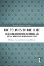 The Politics of the Elite: Ideological Orientations, Mothering, and Social Mobilities in Neoliberal Chile