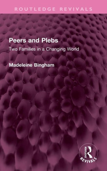 Peers and Plebs: Two Families a Changing World