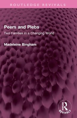 Peers and Plebs: Two Families a Changing World
