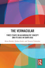 The Vernacular: Three Essays on an Ambivalent Concept and its Uses in South Asia
