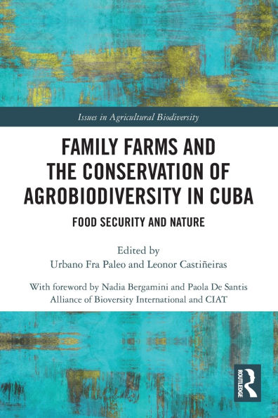 Family Farms and the Conservation of Agrobiodiversity Cuba: Food Security Nature