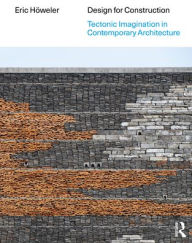 Books downloadable online Design for Construction: Tectonic Imagination in Contemporary Architecture CHM PDB MOBI
