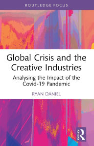Google book downloader pdf free download Global Crisis and the Creative Industries: Analysing the Impact of the Covid-19 Pandemic