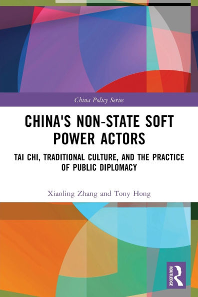 China's Non-State Soft Power Actors: Tai Chi, Traditional Culture, and the Practice of Public Diplomacy