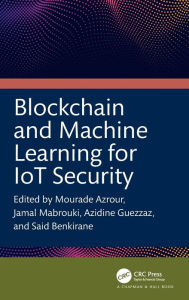 Title: Blockchain and Machine Learning for IoT Security, Author: Mourade Azrour
