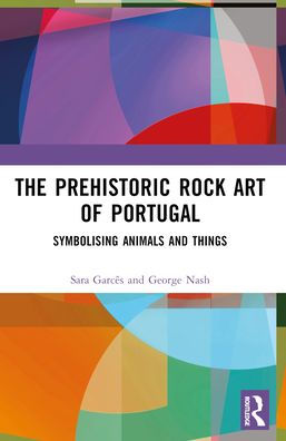The Prehistoric Rock Art of Portugal: Symbolising Animals and Things