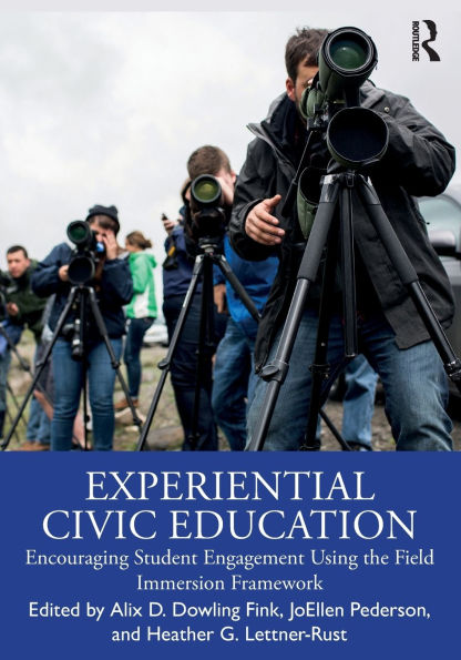 Experiential Civic Education: Encouraging Student Engagement Using the Field Immersion Framework