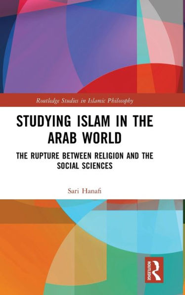 Studying Islam the Arab World: Rupture Between Religion and Social Sciences