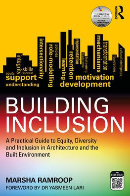 Building Inclusion: A Practical Guide to Equity, Diversity and Inclusion in Architecture and the Built Environment