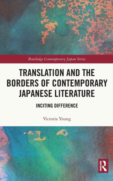 Translation and the Borders of Contemporary Japanese Literature: Inciting Difference