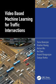Title: Video Based Machine Learning for Traffic Intersections, Author: Tania Banerjee
