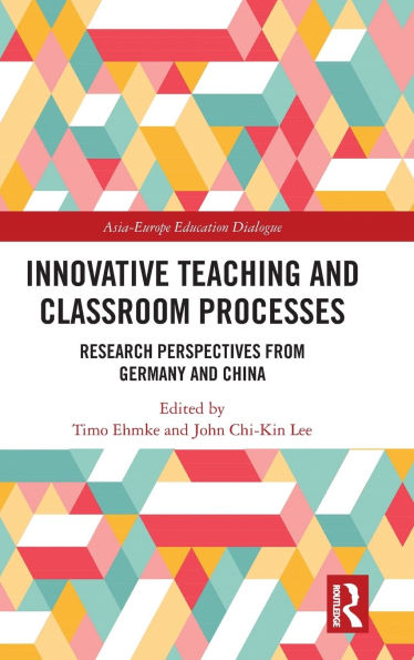 Innovative Teaching and Classroom Processes: Research Perspectives from Germany China