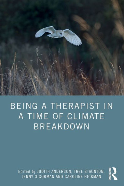 Being a Therapist Time of Climate Breakdown