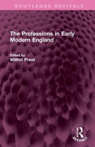 Free ebook download for kindle fire The Professions in Early Modern England English version ePub PDF 9781032566313 by Wilfrid Prest