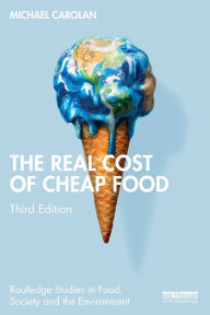 Title: The Real Cost of Cheap Food, Author: Michael Carolan