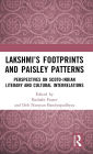 Lakshmi's Footprints and Paisley Patterns: Perspectives on Scoto-Indian Literary and Cultural Interrelations