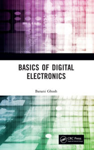 Title: Basics of Digital Electronics, Author: Banani Ghosh