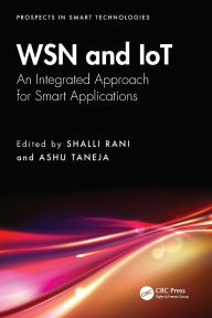 Title: WSN and IoT: An Integrated Approach for Smart Applications, Author: Shalli Rani