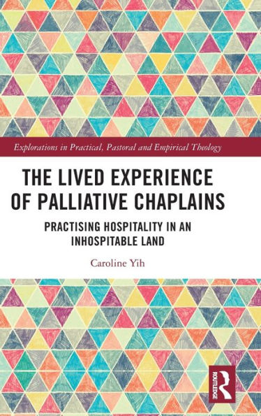 The Lived Experience of Palliative Chaplains: Practising Hospitality an Inhospitable Land