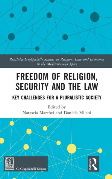 Freedom of Religion, Security and the Law: Key Challenges for a Pluralistic Society