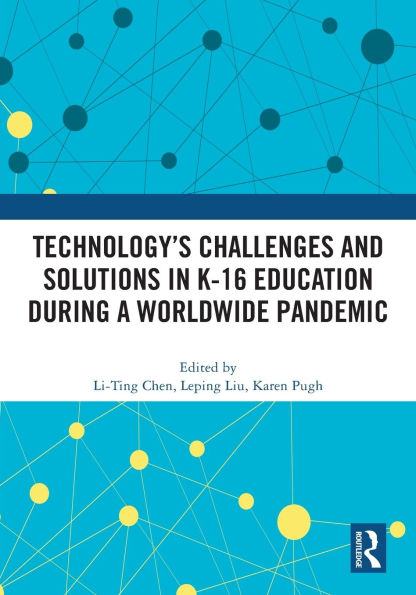 Technology's Challenges and Solutions K-16 Education during a Worldwide Pandemic