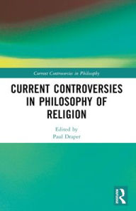 Title: Current Controversies in Philosophy of Religion, Author: Paul Draper