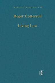 Title: Living Law: Studies in Legal and Social Theory, Author: Roger Cotterrell