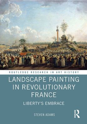 Landscape Painting Revolutionary France: Liberty's Embrace