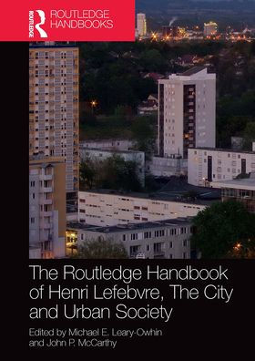 The Routledge Handbook of Henri Lefebvre, City and Urban Society