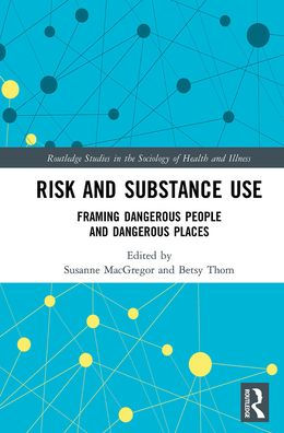 Risk and Substance Use: Framing Dangerous People Places