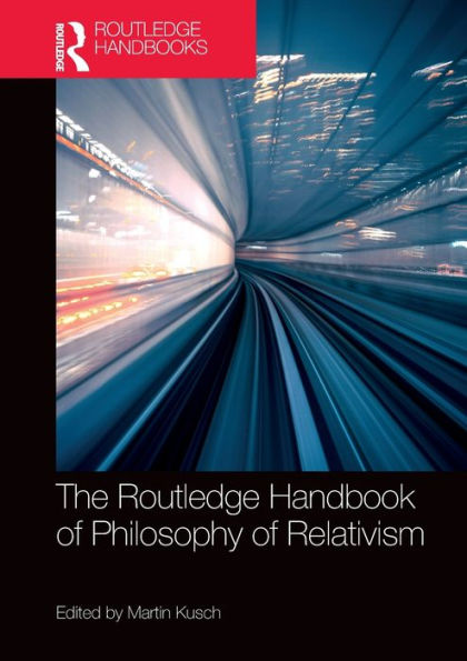 The Routledge Handbook of Philosophy Relativism