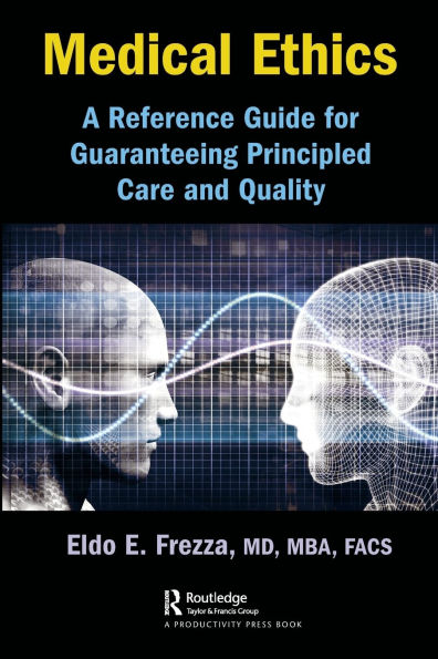 Medical Ethics: A Reference Guide for Guaranteeing Principled Care and Quality