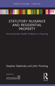 Title: Statutory Nuisance and Residential Property: Environmental Health Problems in Housing, Author: Stephen Battersby