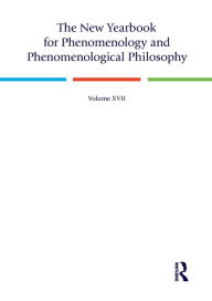 Title: The New Yearbook for Phenomenology and Phenomenological Philosophy: Volume 17, Author: Timothy Burns