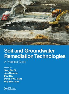 Soil and Groundwater Remediation Technologies: A Practical Guide